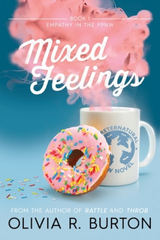 Kniha Mixed Feelings: A Preternatural PNW Novel Olivia R Burton