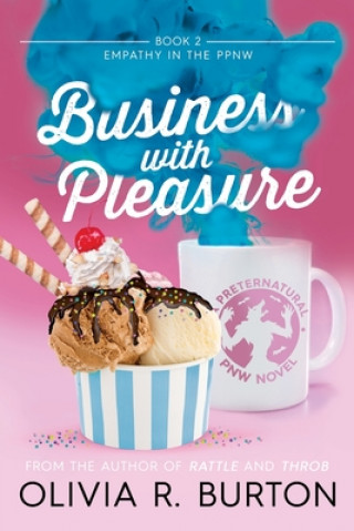 Buch Business With Pleasure: Empathy in the PPNW Olivia R Burton