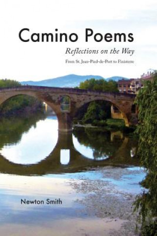 Book Camino Poems: : Reflections on the Way From St. Jean Pied-de-Port to Finisterre Newton Smith