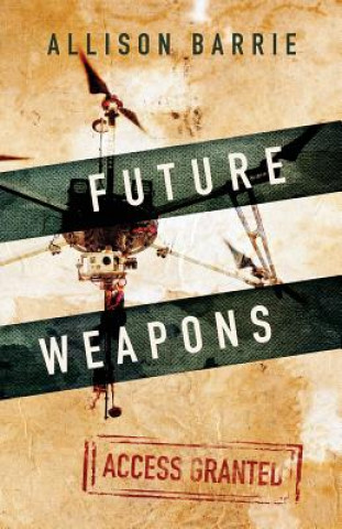 Buch Future Weapons: Access Granted Allison Barrie