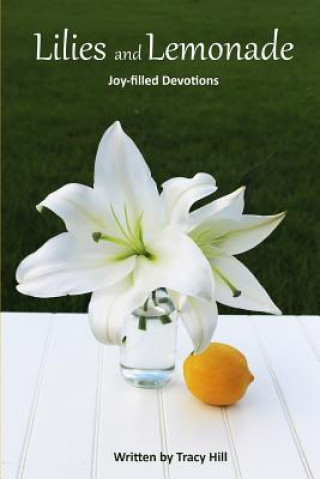 Knjiga Lilies and Lemonade Tracy Hill