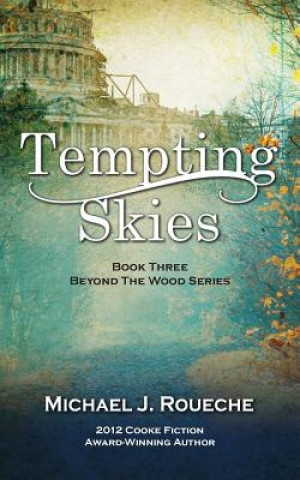 Carte Tempting Skies: Beyond the Wood Series: Book Three Michael J Roueche