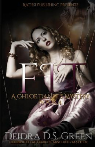 Kniha Fit: The 4th installment in the Chloe Daniels Mystery Series Deidra D S Green