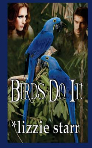 Knjiga Birds Do It! Lizzie Starr