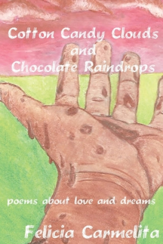 Livre Cotton Candy Clouds and Chocolate Raindrops: Poems about Love and Dreams F Carmelita Hardy