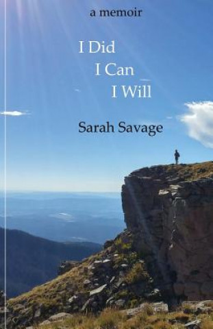 Kniha I Did, I Can, I Will Sarah R Savage