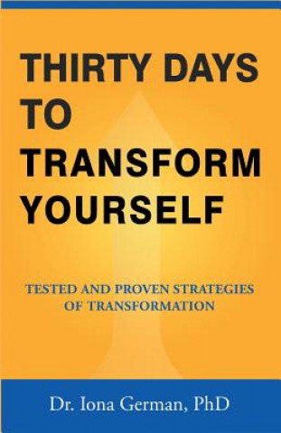 Książka Thirty Days to Transform Yourself: Tested and Proven Strategies of Transformation Iona German