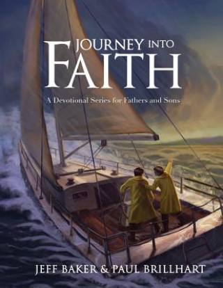 Kniha Journey Into Faith: A Devotional Series for Fathers and Sons Jeffrey Baker