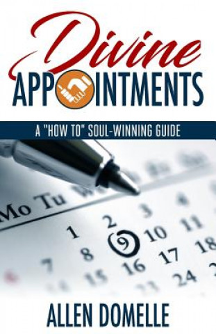 Kniha Divine Appointments: A "how-To" Soul-Winning Guide Allen Domelle