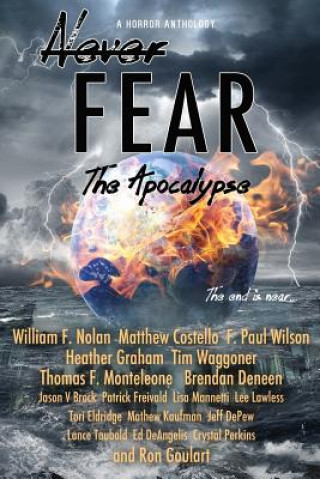 Könyv Never Fear - The Apocalypse: The End Is Near William F Nolan