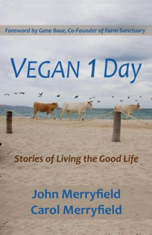 Kniha Vegan 1 Day: Stories of Living the Good Life John Merryfield