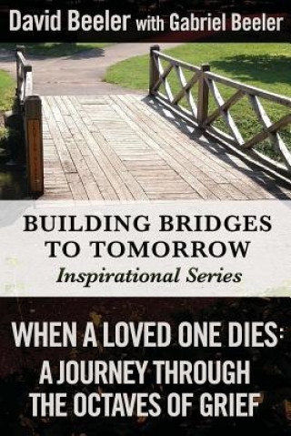 Libro When a Loved One Dies: A Journey Through the Octaves of Grief David Beeler