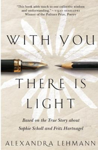 Carte With You There Is Light: Based on the True Story about Sophie Scholl and Fritz Hartnagel 