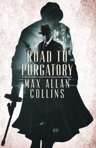 Kniha ROAD TO PURGATORY Max Allan Collins