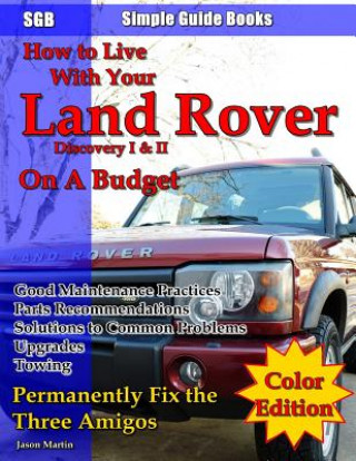 Kniha How to Live With Your Land Rover Discovery I & II On a Budget Jason Edward Martin
