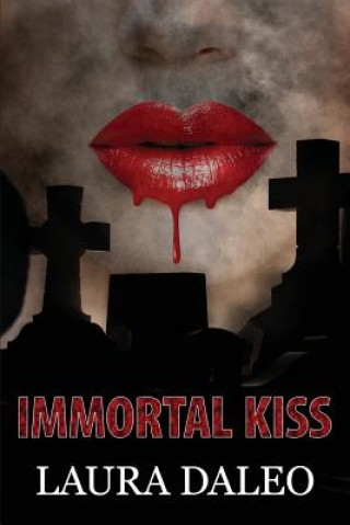 Carte Immortal Kiss Laura Daleo