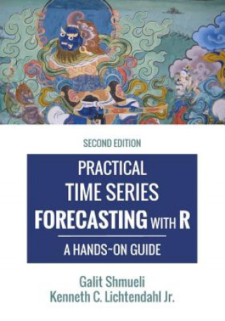 Kniha Practical Time Series Forecasting with R Galit Shmueli