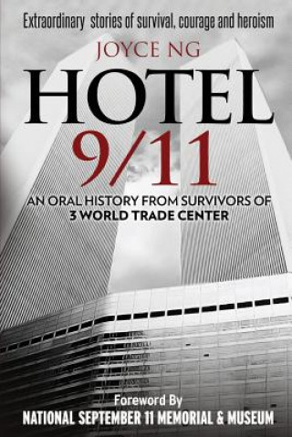 Książka Hotel 9/11: An Oral History from Survivors of 3 World Trade Center Joyce Ng