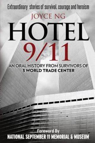 Buch Hotel 9/11: An Oral History from Survivors of 3 World Trade Center Joyce Ng