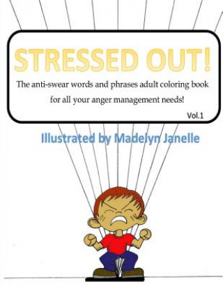 Book Stressed Out!: Anti Swear Words and Phrases Madelyn Janelle