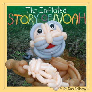 Buch The Inflated Story of Noah Dr Dan Bellamy