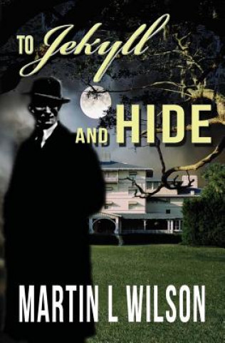 Kniha To Jekyll and Hide Martin L Wilson