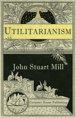Carte Utilitarianism (Annotated) John Stuart Mill