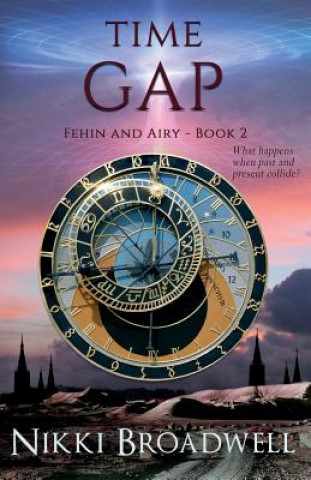 Kniha Time Gap: What happens when past and present collide? Nikki Broadwell