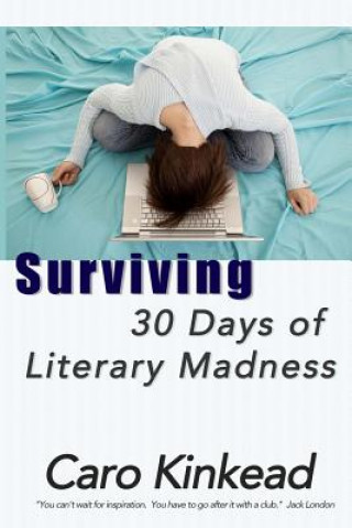 Carte Surviving 30 Days of Literary Madness Caro Kinkead