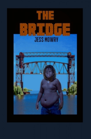 Knjiga The Bridge Jess Mowry