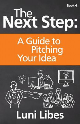 Książka The Next Step: A Guide to Pitching Your Startup Luni Libes