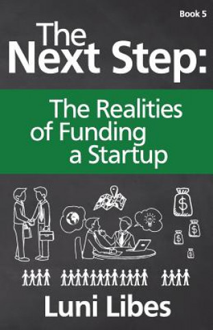 Knjiga The Next Step: The Realities of Funding a Startup Luni Libes