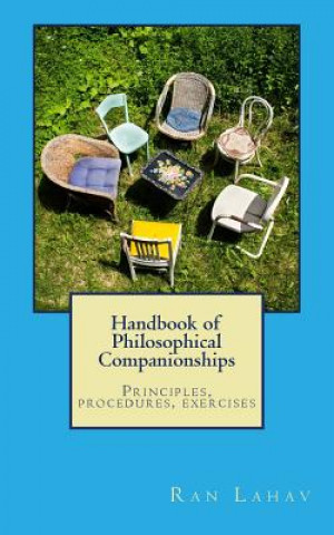 Kniha Handbook of Philosophical Companionships: Principles, procedures, exercises Ran Lahav