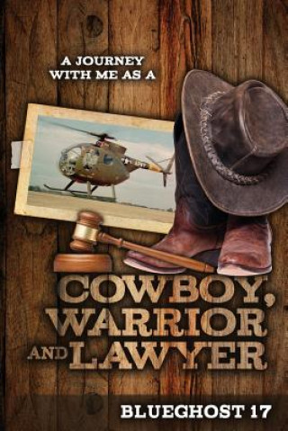 Carte A Journey With Me As A COWBOY, WARRIOR, and LAWYER Blue Ghost 17
