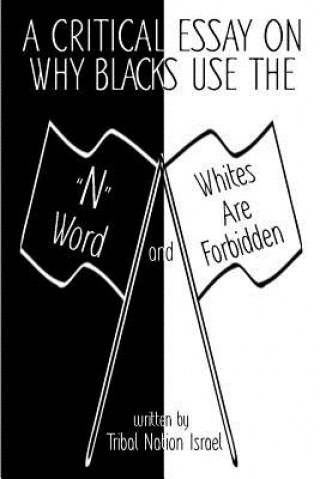 Książka A Critical Essay on Why Blacks Use the "N" Word and Whites are Forbidden Tribal Nation Israel