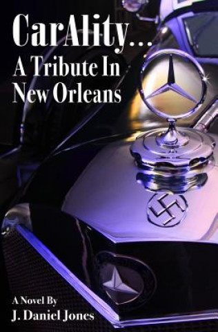 Livre CarAlity... A Tribute In New Orleans J Daniel Jones