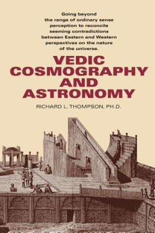 Libro Vedic Cosmography and Astronomy Richard L Thompson