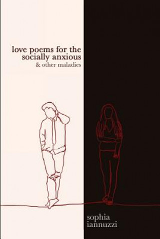 Książka Love Poems for the Socially Anxious & Other Maladies Sophia Iannuzzi