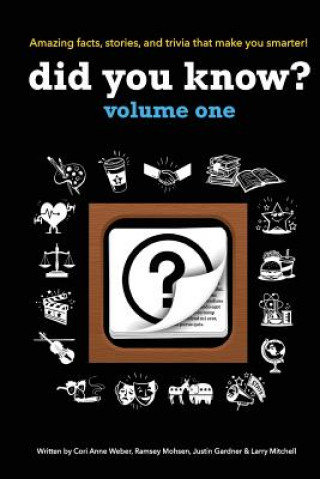 Kniha Did You Know?: A collection of the most interesting facts, stories and trivia...ever! Cori Anne Weber