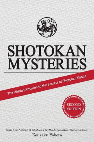 Libro Shotokan Mysteries: The Hidden Answers to the Secrets of Shotokan Karate Kousaku Yokota