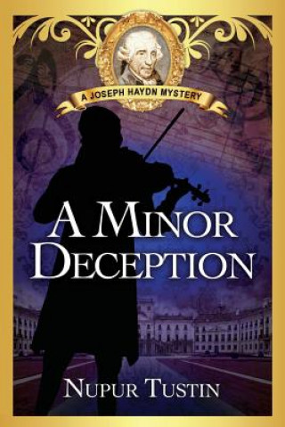 Knjiga A Minor Deception: A Joseph Haydn Mystery Nupur Tustin