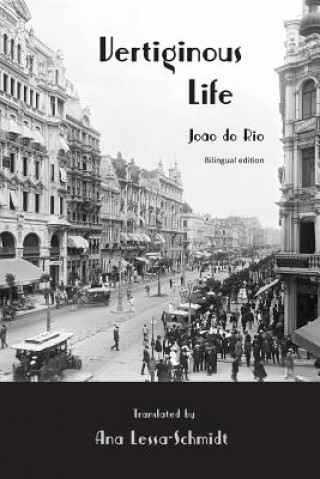 Könyv Vertiginous Life: Bilingual Edition Joao Do Rio