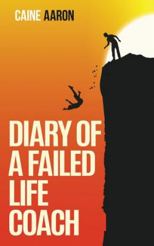 Könyv Diary of a Failed Life Coach Caine Aaron