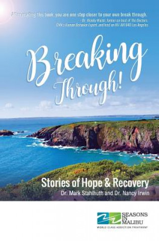 Kniha Breaking Through!: Stories of Hope and Recovery Dr Mark Stahlhuth