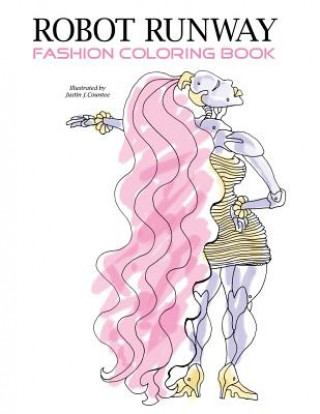 Knjiga Robot Runway Fashion Coloring Book Justin J Countee