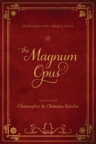 Könyv The Magnum Opus: Seek and You Shall Find Christine Kezelos