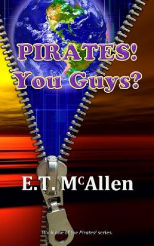 Könyv Pirates!: You Guys? E T McAllen