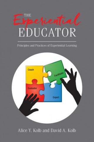 Kniha The Experiential Educator: Principles and Practices of Experiential Learning Alice y Kolb