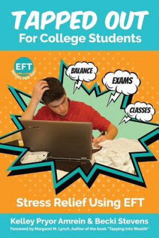 Knjiga Tapped Out For College Students: Stress Relief Using EFT Kelley Pryor Amrein