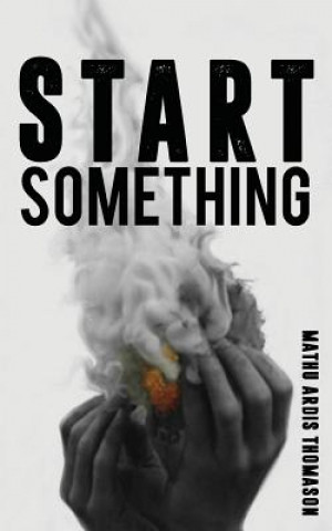 Könyv Start Something Mathu Ardis Thomason